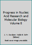 Hardcover Progress in Nucleic Acid Research and Molecular Biology Volume 8 Book