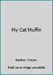 Paperback My Cat Muffin Book