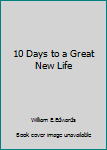 Hardcover 10 Days to a Great New Life Book