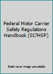 Spiral-bound Federal Motor Carrier Safety Regulations Handbook (017HSP) Book