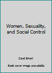 Hardcover Women, Sexuality, and Social Control Book