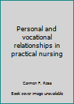 Personal and Vocational Relationships in Practical Nusing