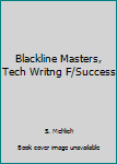 Blackline Masters, Tech Writng F/Success