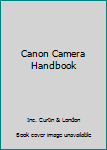 Paperback Canon Camera Handbook Book