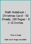 Paperback Math Notebook : Christmas Carol - 50 Sheets, 100 Pages - 8 X 10 Inches Book