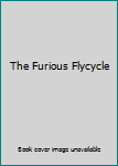 Paperback The Furious Flycycle Book