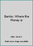 Hardcover Banks: Where the Money is Book