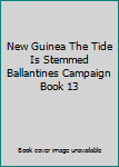 Paperback New Guinea The Tide Is Stemmed Ballantines Campaign Book 13 Book