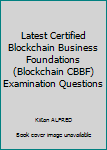 Paperback Latest Certified Blockchain Business Foundations (Blockchain CBBF) Examination Questions Book