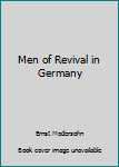 Paperback Men of Revival in Germany Book