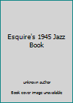 Unknown Binding Esquire's 1945 Jazz Book