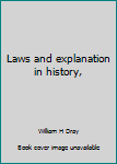Hardcover Laws and explanation in history, Book