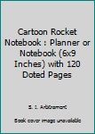 Paperback Cartoon Rocket Notebook : Planner or Notebook (6x9 Inches) with 120 Doted Pages Book