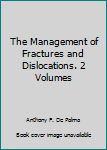 Hardcover The Management of Fractures and Dislocations. 2 Volumes Book