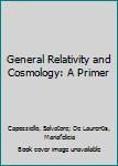 Hardcover General Relativity and Cosmology: A Primer Book