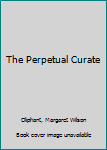 Paperback The Perpetual Curate Book