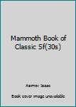 The Mammoth Book of Classic Science Fiction: Short Novels of the 1930s (The Mammoth Book Of...series) - Book  of the Asimov's 'The Mammoth Book Of...' series