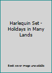Hardcover Harlequin Set - Holidays in Many Lands Book