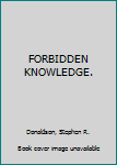 Paperback FORBIDDEN KNOWLEDGE. Book