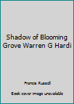 Hardcover Shadow of Blooming Grove Warren G Hardi Book