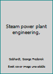 Steam power plant engineering,