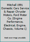 Hardcover Mitchell 1991 Domestic Cars Service & Repair Chrysler Motors, Ford Motor Co. (Engine Performance, Electrical, Engine, Chassis, Volume 1) Book