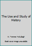 Hardcover The Use and Study of History Book