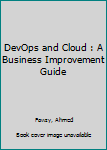 Paperback DevOps and Cloud : A Business Improvement Guide Book