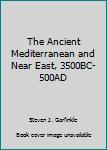 Hardcover The Ancient Mediterranean and Near East, 3500BC-500AD Book