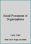 Paperback Social Processes in Organizations Book