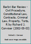 Paperback Barbri Bar Review - Civil Procedure, Constitutional Law, Contracts, Criminal Law, Property, Torts, R by Richard J. Conviser (2002-05-03) Book