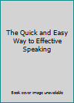 Hardcover The Quick and Easy Way to Effective Speaking Book