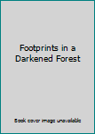 Footprints in a Darkened Forest