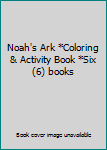Noah's Ark *Coloring & Activity Book *Six (6) books