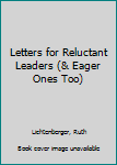 Paperback Letters for Reluctant Leaders (& Eager Ones Too) Book