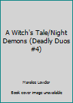 A Witch's Tale/Night Demons (Deadly Duos #4)