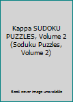 Paperback Kappa SUDOKU PUZZLES, Volume 2 (Soduku Puzzles, Volume 2) Book