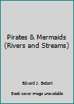 Paperback Pirates & Mermaids (Rivers and Streams) Book