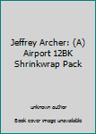 Jeffrey Archer: (A) Airport 12BK Shrinkwrap Pack