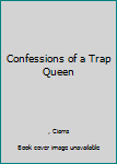 Paperback Confessions of a Trap Queen Book