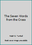 Hardcover The Seven Words from the Cross Book