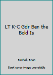 Paperback LT K-C Gdr Ben the Bold Is Book