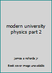 modern university physics part 2