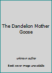 Paperback The Dandelion Mother Goose Book