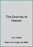 Hardcover The Doorway to Heaven Book