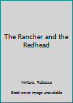 Mass Market Paperback The Rancher and the Redhead Book