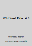 Wild West Rider - Book #9 of the Time Machine