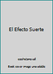 Paperback El Efecto Suerte [Spanish] Book