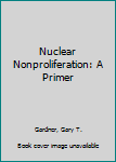 Hardcover Nuclear Nonproliferation: A Primer Book