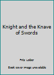 Knight and the Knave of Swords
